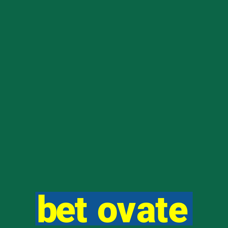 bet ovate