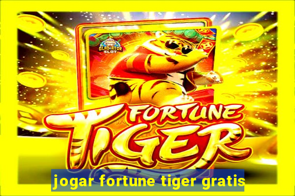 jogar fortune tiger gratis