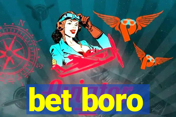 bet boro