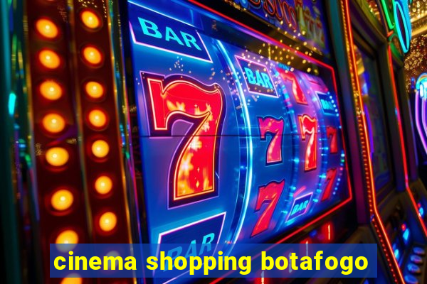 cinema shopping botafogo