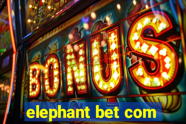 elephant bet com