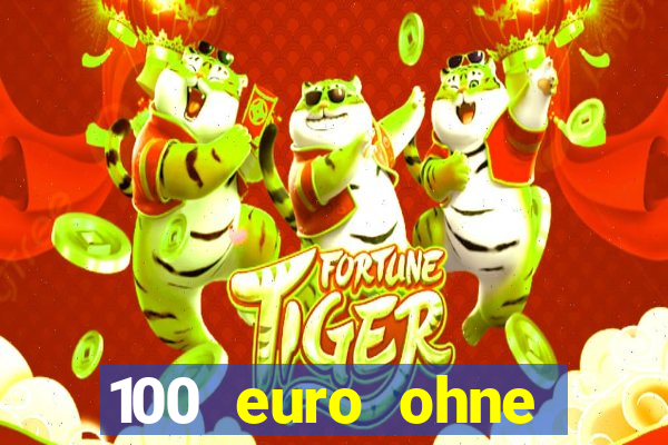 100 euro ohne einzahlung casino