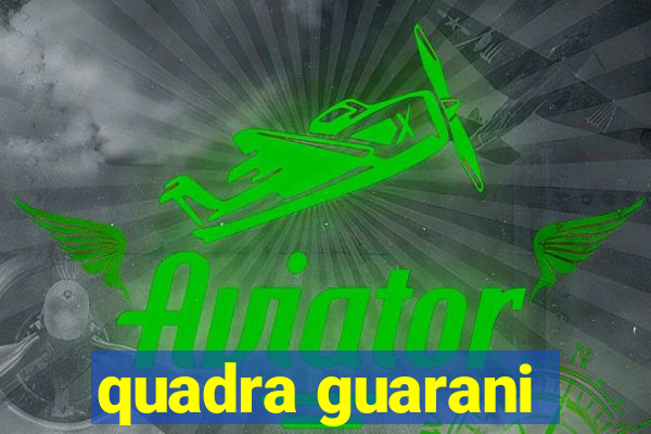 quadra guarani