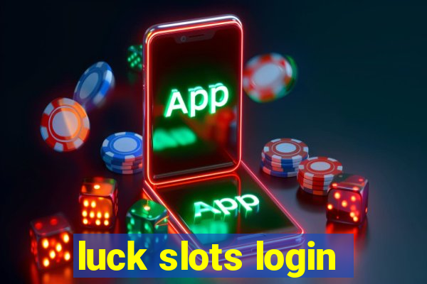 luck slots login