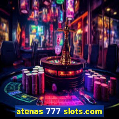 atenas 777 slots.com