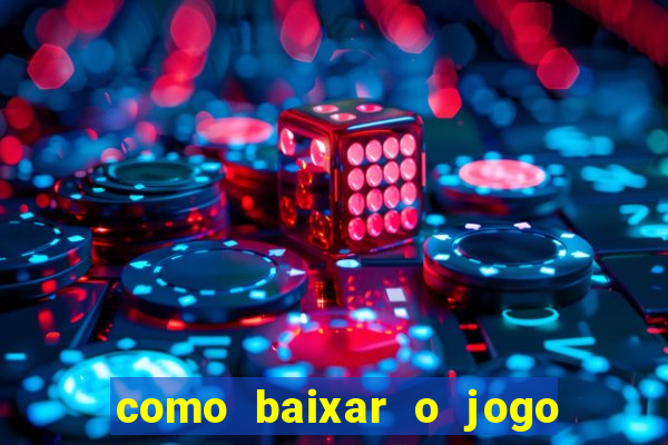 como baixar o jogo do tigre