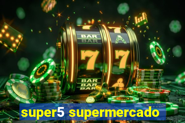 super5 supermercado