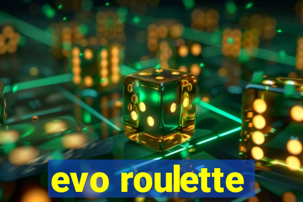 evo roulette