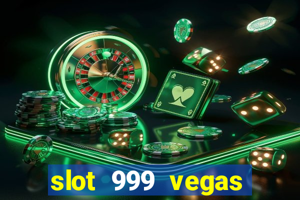 slot 999 vegas game ii