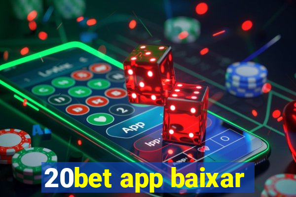 20bet app baixar