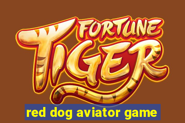 red dog aviator game