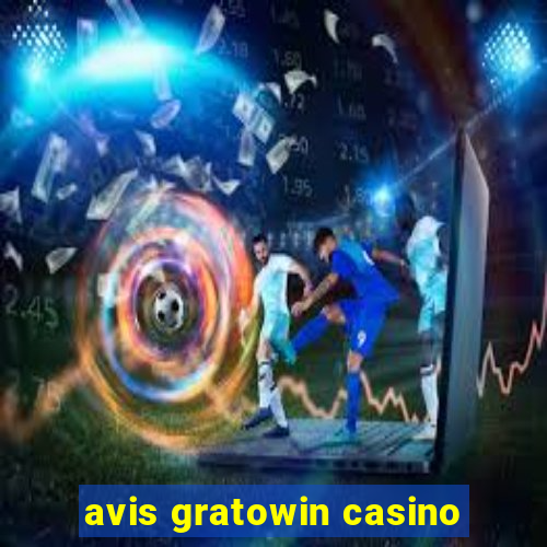 avis gratowin casino