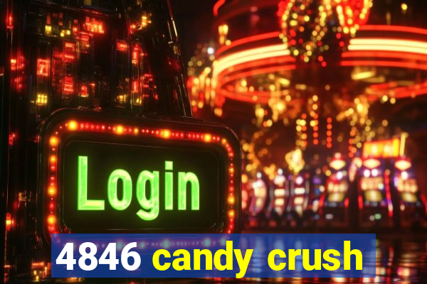 4846 candy crush