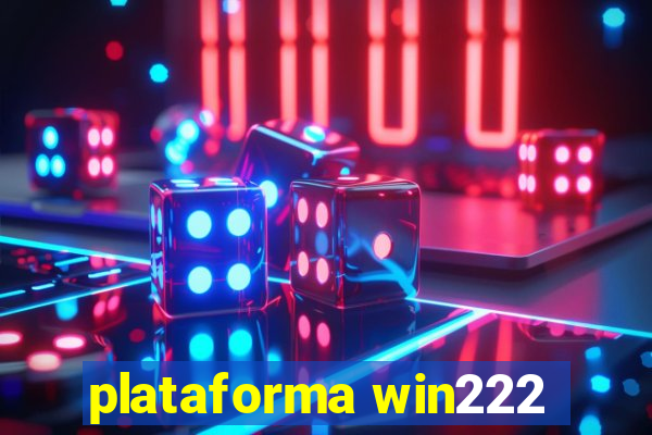 plataforma win222