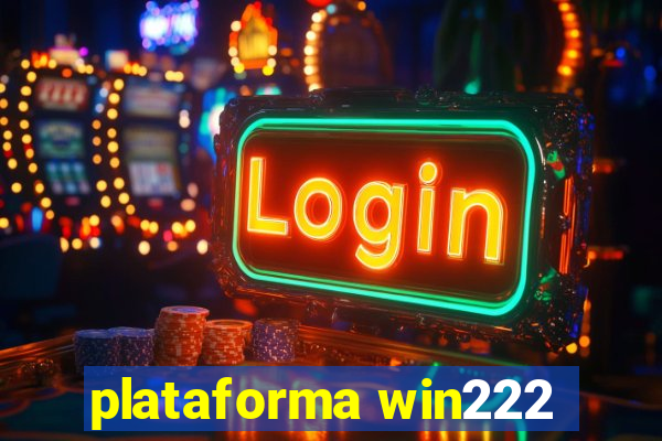 plataforma win222