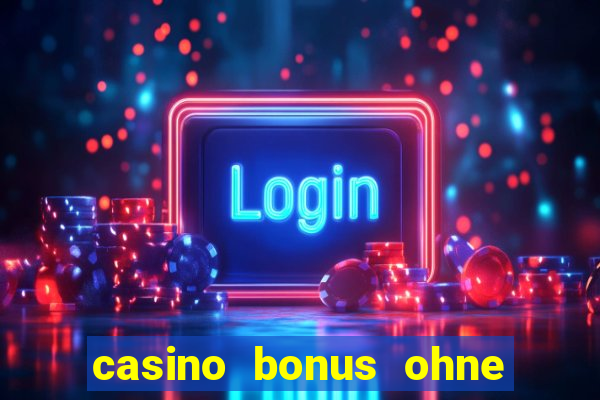 casino bonus ohne einzahlung neu