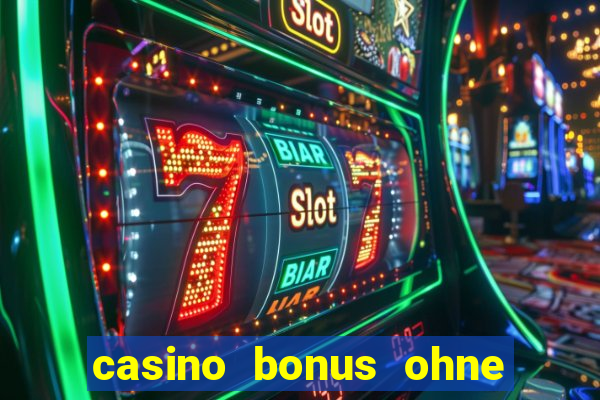 casino bonus ohne einzahlung neu