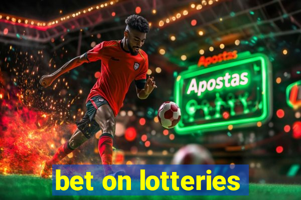 bet on lotteries