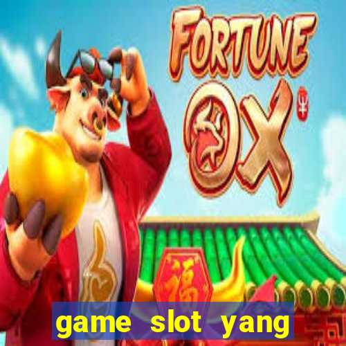 game slot yang gacor hari ini