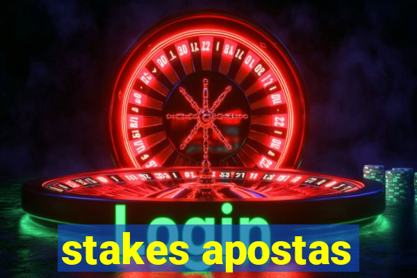 stakes apostas