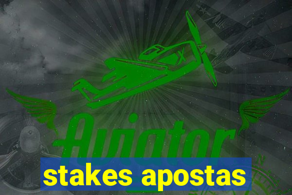 stakes apostas