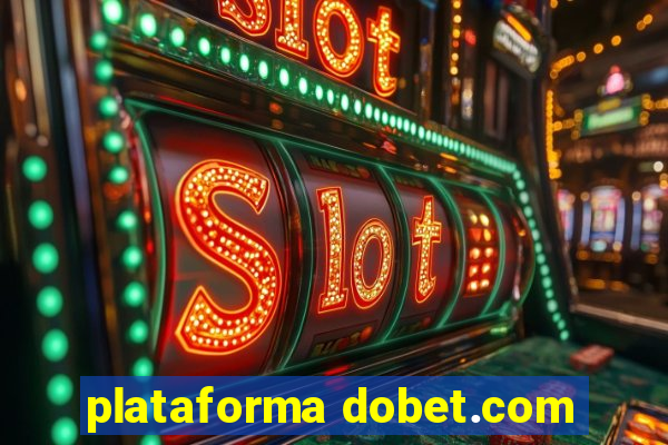 plataforma dobet.com