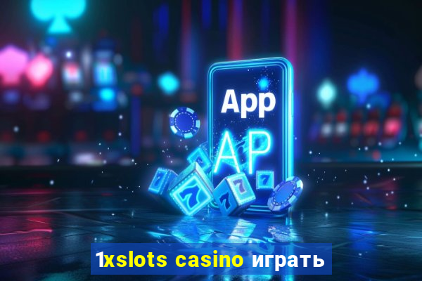 1xslots casino играть