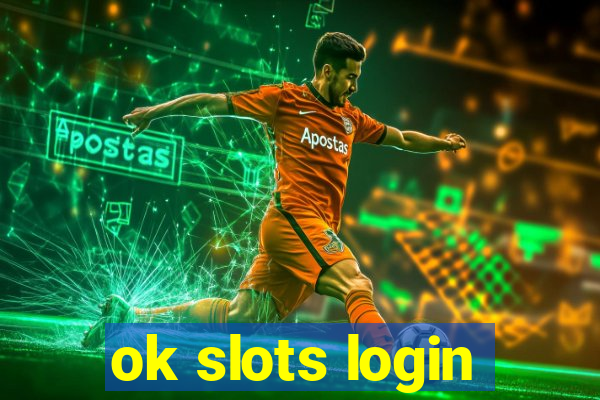 ok slots login