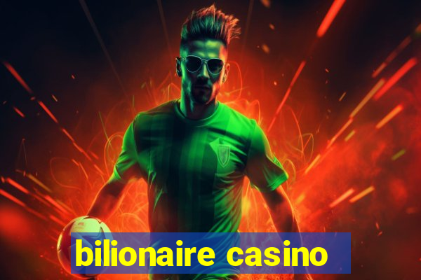 bilionaire casino