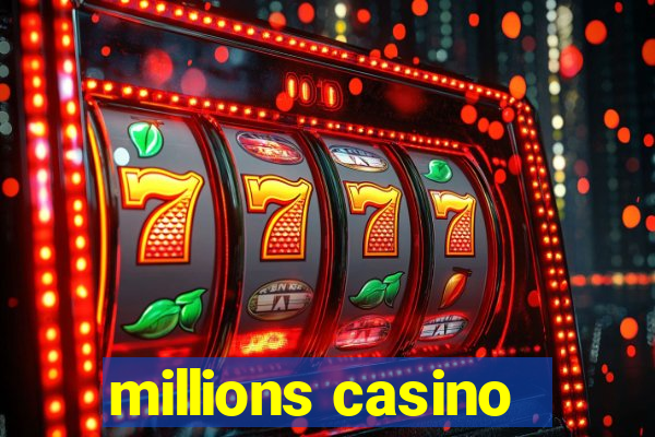 millions casino