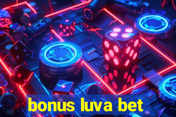 bonus luva bet