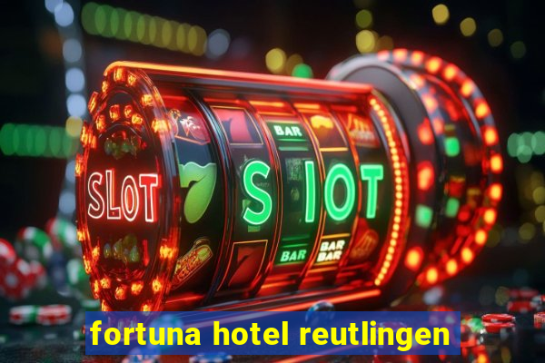 fortuna hotel reutlingen