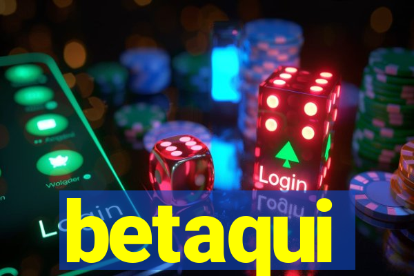 betaqui