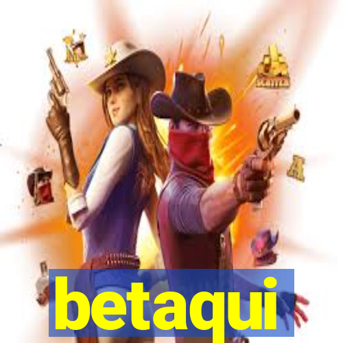 betaqui