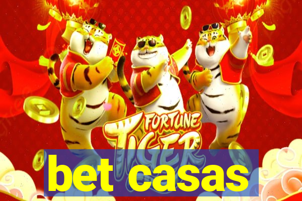 bet casas