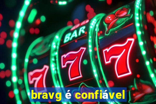 bravg é confiável