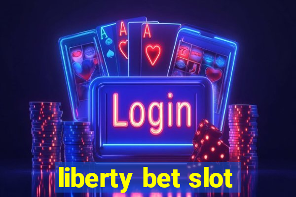 liberty bet slot