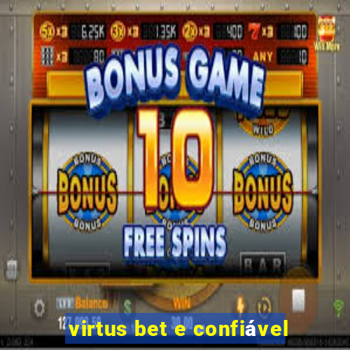 virtus bet e confiável