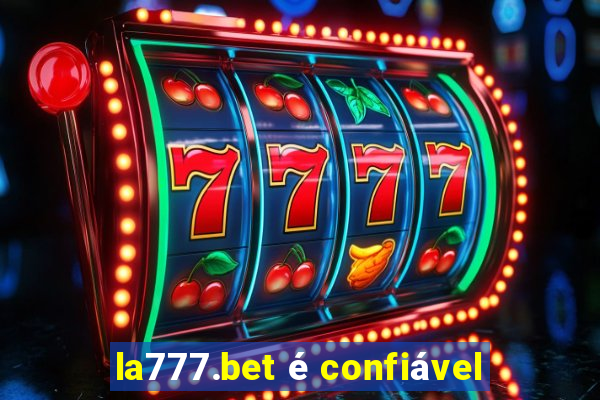 la777.bet é confiável