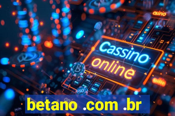 betano .com .br