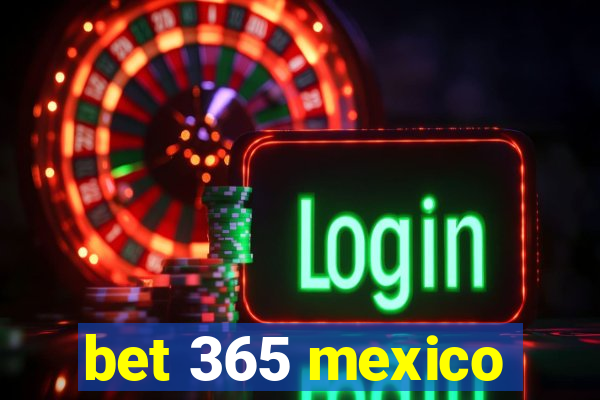 bet 365 mexico