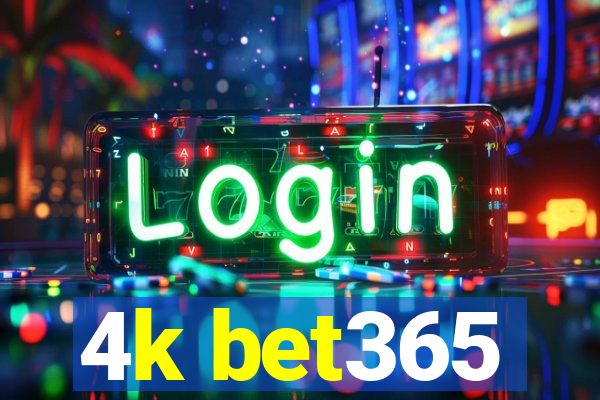 4k bet365