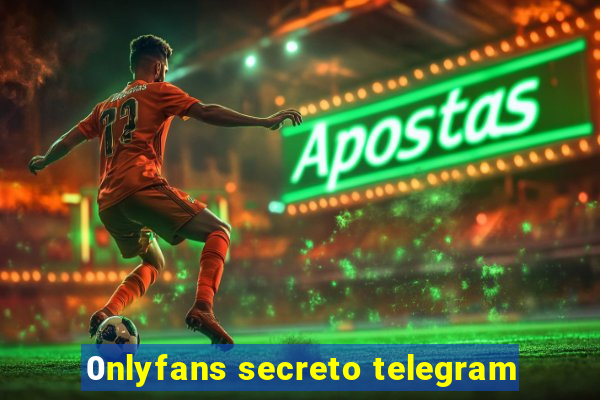 0nlyfans secreto telegram