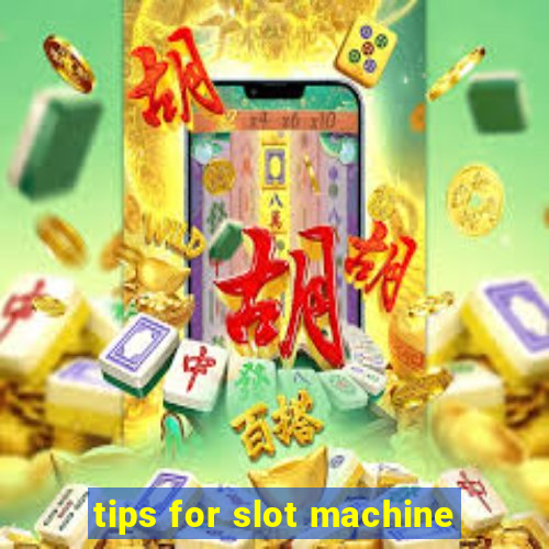 tips for slot machine