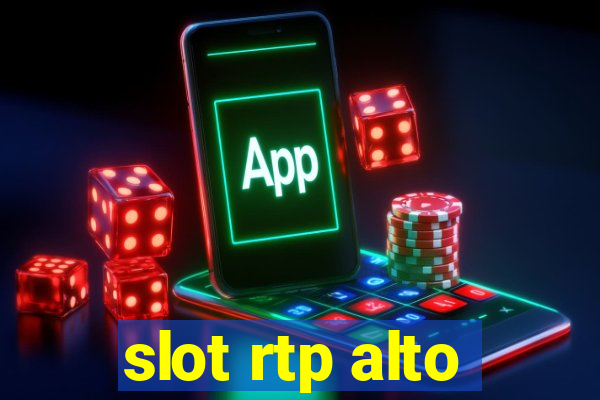 slot rtp alto