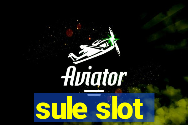 sule slot