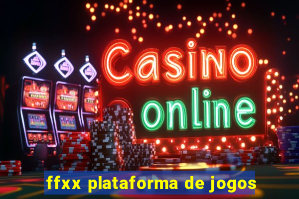 ffxx plataforma de jogos