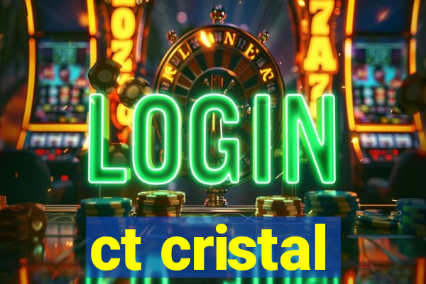 ct cristal