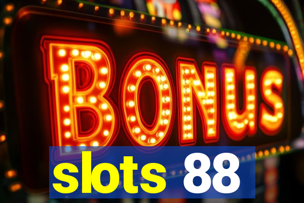 slots 88