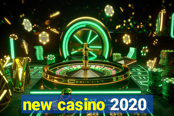 new casino 2020